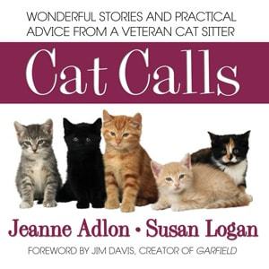 Cat Calls: Wonderful Stories and Practical Advice from a Veteran Cat Sitter